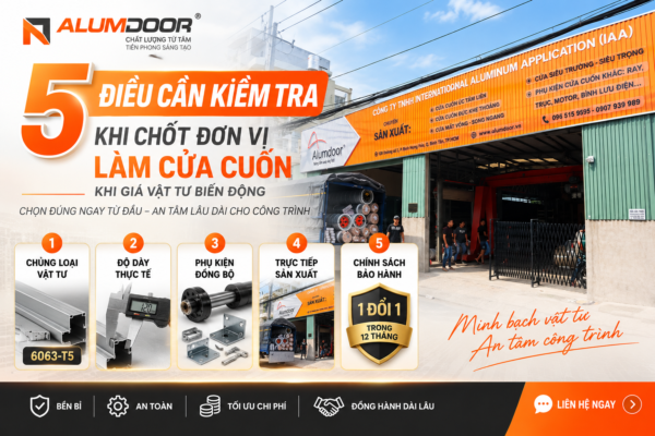 5 điều cần kiểm tra khi chốt đơn vị làm cửa cuốn Alumdoor